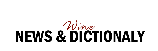 wine NEWS & DICTIONALY