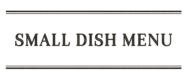 SMALL DISH MENU